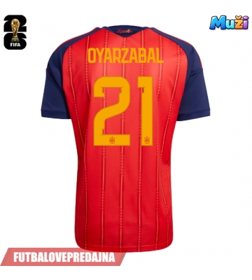 Lacne Muži Futbalové dres Španielsko Mikel Oyarzabal #21 MS 2026 Krátky Rukáv - Domáci